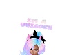 im a unicorn head sign