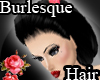 *L* Burlesque hair