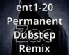 Permanent Dubstep Remix