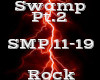 Swamp Pt.2 -Rock-