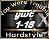 U Were Trouble Hardstyle