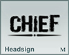 Headsign Chief