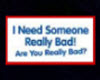 Need Someone Really Bad
