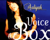 Aaliyah Voice boX