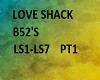 Love Shack pt1