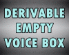 !! Empty Voice Box