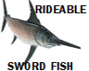 SWORD FISH RIDEABLE
