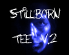 Stillborn Tee V.2