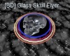 [BD] Glass Skull Flyer