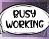 Headsign: Busy Working