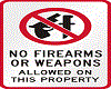 {N.D}No Firearms/Weapons