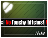 *NK* No Touchy Body Sign