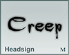 Headsign Creep
