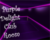 Purple Delight Club/Room