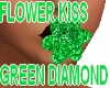 FLOWER KISS GREEN DIAMON