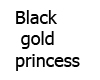 Black Gold Princess