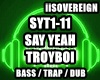 Say Yeah - Troyboi