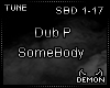 Dub P - Somebody