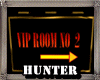 [H®"]VIP ROOM 2 SIGN!