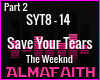 AF|Save Your Tears p2