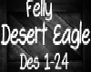 Felly - Desert Eagle *L*