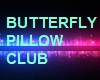 BUTTERFLY PILLOW CLUB