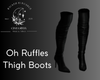 Oh Ruffles Thigh Boots