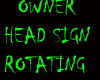 Owner Rotating Head Sign