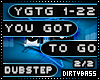 YGTG You Got To Go Dub 2