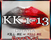 *R Kill Me Or Kiss Me +D