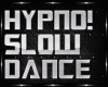 HYPNOTIC DANCE SLO