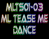 ML Tease Me Dance 3spd