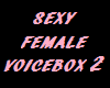 Sexy Female Voicebox 2