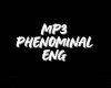 MP3 PHENOMINAL ENG