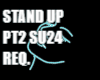 STAND UP PT2 SU24
