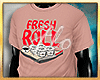 Fresh Roll T-Shirt