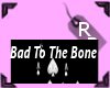 [rb]bad to the bone
