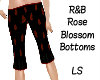 R&B Rose Blossom Bottoms