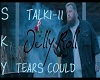 Tears Could Talk - Jelly