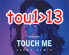 Touch Me - Remix