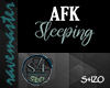 [S4] AFK | Sleeping