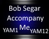 Bob Segar Accompany Me