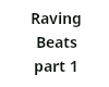 raving beats part1