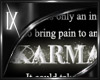 [IX]Karma Repaid