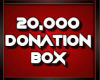 Donation box: 20,000