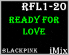 ♪ Ready For Love