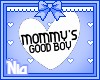 ☾. Mommys Good Boy