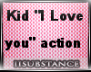 |SS| Kid Ily Action