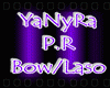 ~YaNyRa P.R Bow/Laso~