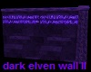 Dark Elven Wall II